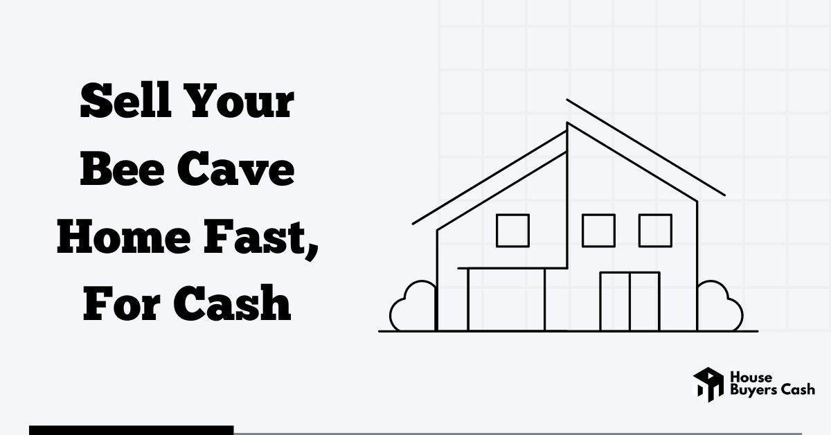 We Buy Houses in Bee Cave, TX