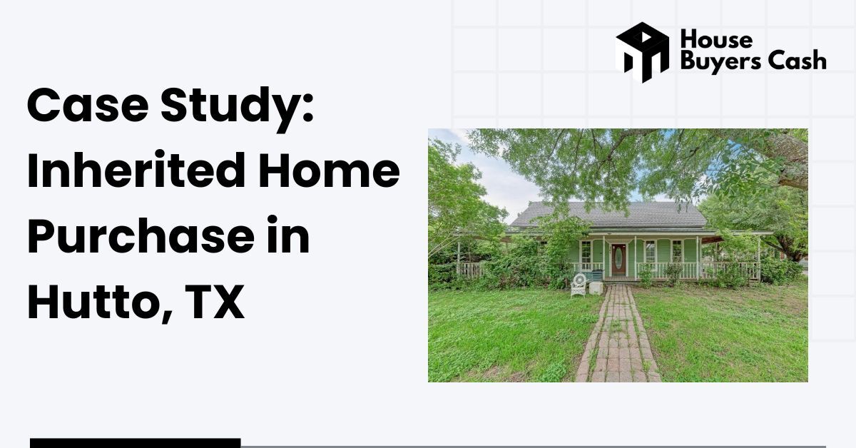 Case study on how we bought a home for cash that was an inherited property in Hutto, TX.