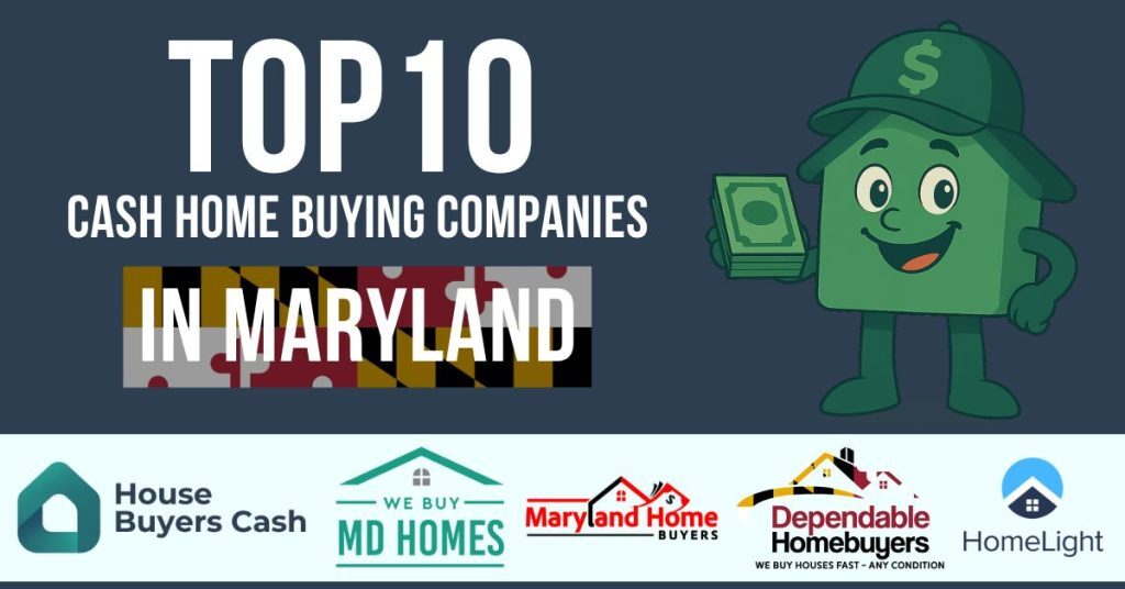 10 best companies that buy houses for cash in Maryland.